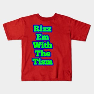 rizz-em-with-the-tism Kids T-Shirt